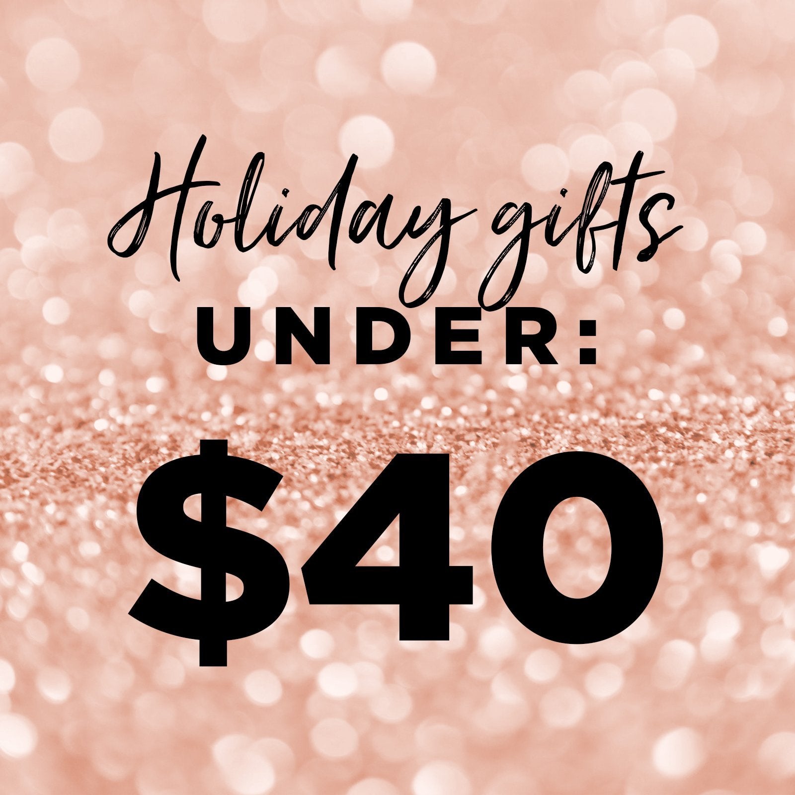 Gifts Under $40 | BAEBROW